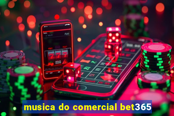 musica do comercial bet365